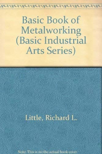 Book cover for The Basic Book of Metalworking (Basic Industrial Arts Series) by Little, Richard & Sherry