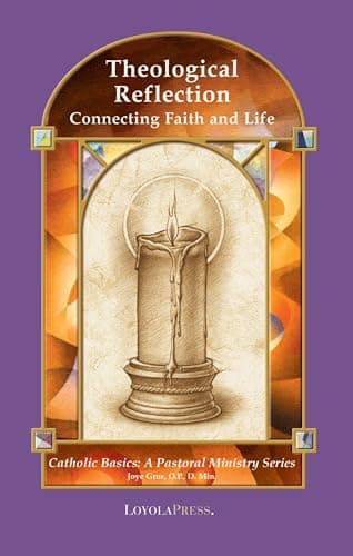 Book cover for Theological Reflection: Connecting Faith and Life (Catholic Basics: A Pastoral Ministry Series) by Gros, Joye