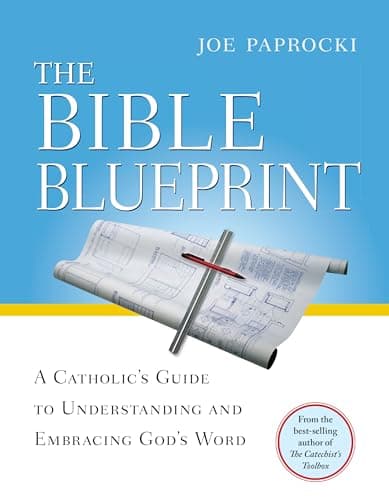 Book cover for The Bible Blueprint: A Catholic's Guide to Understanding and Embracing God's Word (Toolbox Series) by Paprocki DMin, Joe
