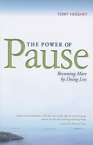 Book cover for The Power of Pause: Becoming More by Doing Less by Hershey, Mr. Terry
