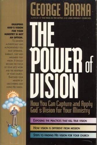 Book cover for The Power of Vision: How You Can Capture and Apply God's Vision for Your Ministry by Barna, George