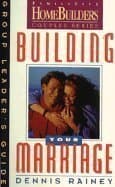 Book cover for Building Your Marriage: Group Leader's Guide (Family Life Homebuilders Couples Series (Regal)) by Rainey, Dennis