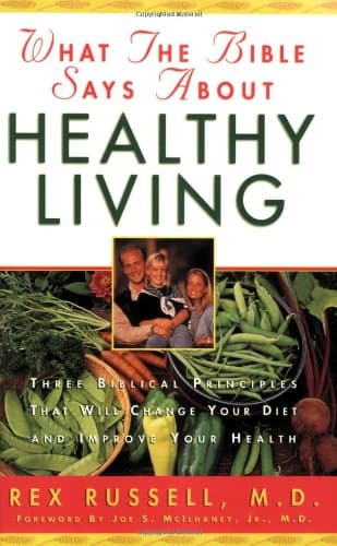 Book cover for What the Bible Says About Healthy Living: Three Biblical Principles That Will Change Your Diet and Improve Your Health by Rex Russell
