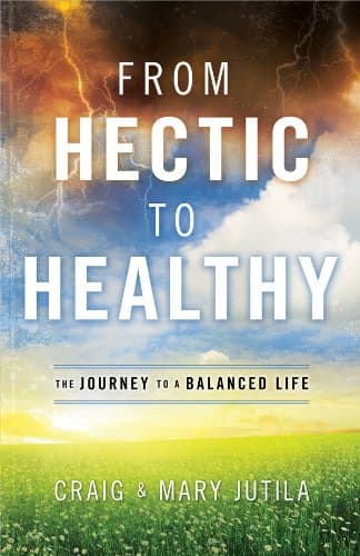 Book cover for From Hectic to Healthy: The Journey to a Balanced Life by Jutila, Craig