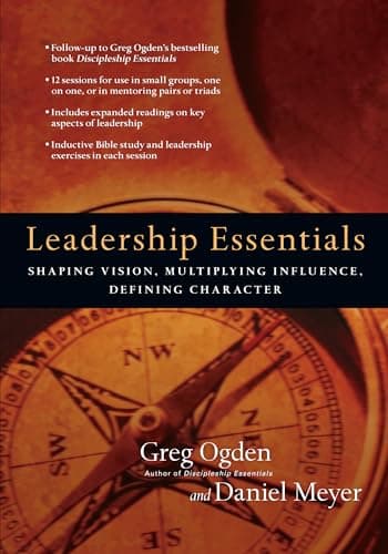 Book cover for Leadership Essentials: Shaping Vision, Multiplying Influence, Defining Character (The Essentials Set) by Ogden, Greg