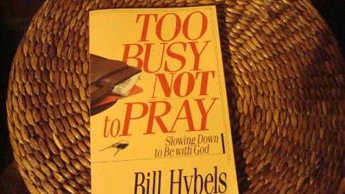 Book cover for Too Busy Not to Pray: Slowing Down to be with God by Hybels, Bill