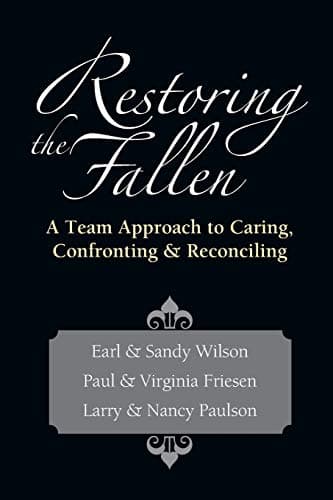 Restoring the Fallen: A Team Approach to Caring, Confronting Reconciling