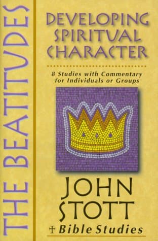Book cover for The Beatitudes: Developing Spiritual Character (John Stott Bible Studies) by Stott, John R. W.