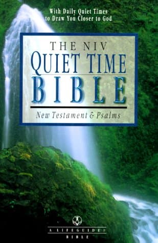 Book cover for The Niv Quiet Time Bible: New Testament & Psalms : New International Version (A Life Guide Bible) by Intervarsity Press