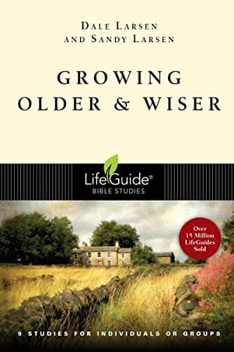 Book cover for Growing Older & Wiser (LifeGuide Bible Studies) by Larsen, Dale