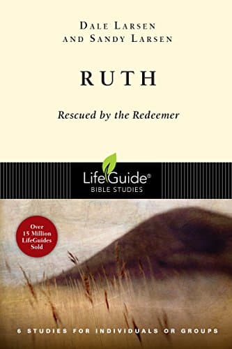 Book cover for Ruth: Rescued by the Redeemer (LifeGuide Bible Studies) by Larsen, Dale