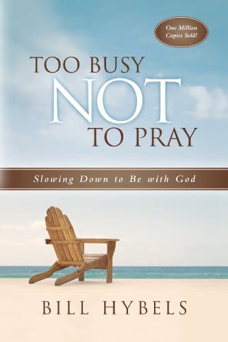 Book cover for Too Busy Not to Pray by Hybels, Bill