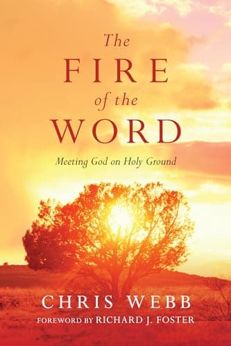 Book cover for The Fire of the Word: Meeting God on Holy Ground (Renovare Resources) by Webb, Chris