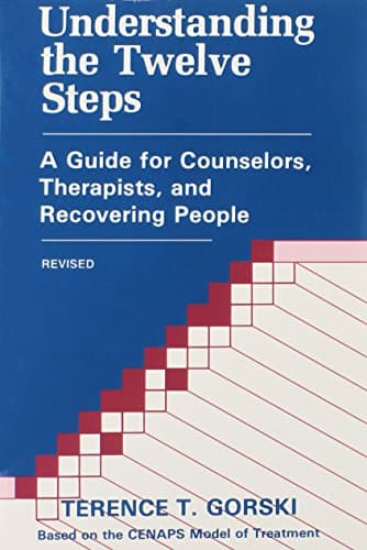 Book cover for Understanding the Twelve Steps: A Guide for Counselors, Therapists, and Recovering People by Gorski, Terence T.