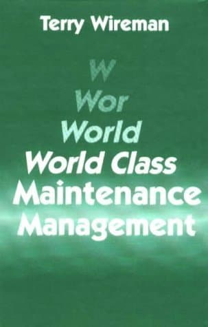 Book cover for World Class Maintenance Management by Wireman, Terry