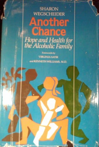 ANOTHER CHANCE Hope & Health for the Alcoholic Family