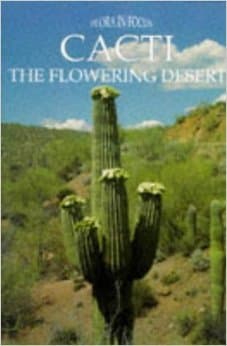 Book cover for Cacti: The Flowering Desert (Flora in Focus Series) by Flora in Focus