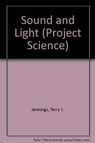 Book cover for Sound and Light (Project Science) by Jennings, Terry J.