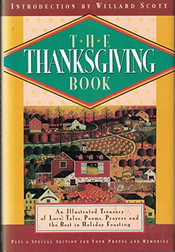 Book cover for The Thanksgiving Book: An Illustrated Treasury of Lore, Tales, Poems, Prayers, and the Best in Holiday Feasting by Jason Shulman