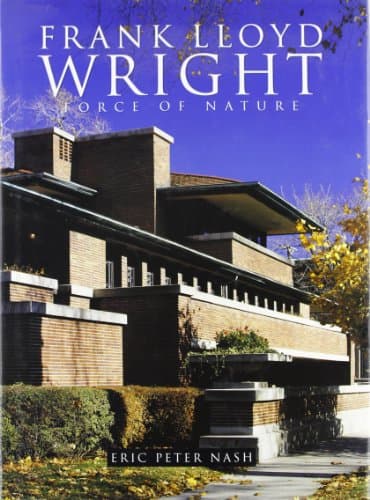 Book cover for Frank Lloyd Wright: Force of Nature (American Art) by NASH, ERIC PETER