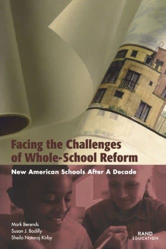 Facing the Challenges of Whole-School Reform: New American Schools After a Decade (2002)