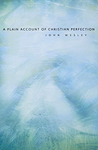 Book cover for A Plain Account of Christian Perfection by Wesley, John