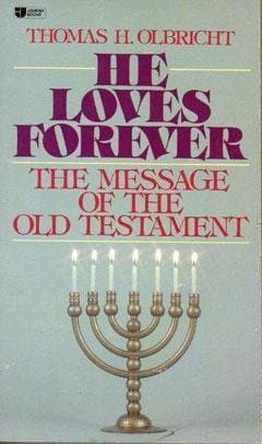 Book cover for He loves forever: The message of the Old Testament (Journey books) by Thomas H Olbricht