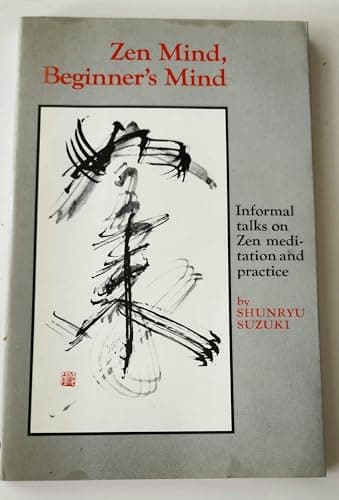 Zen Mind, Beginner's Mind: Informal Talks on Zen Meditation and Practice