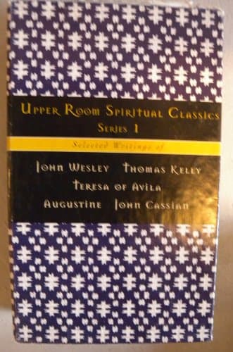 Upper Room Spiritual Classics Vol. 1: A Longing for Holiness/The Soul's Passion for God/The Sanctuary of the Soul/Hungering for God...