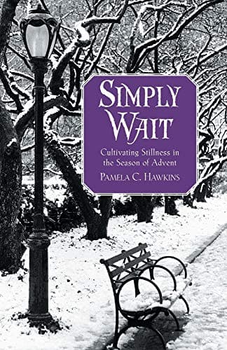 Book cover for Simply Wait: Cultivating Stillness in the Season of Advent by Hawkins, Pamela C.