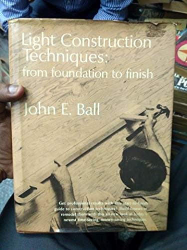 Book cover for Light Construction Techniques: From Foundation to Finish by John E. Ball