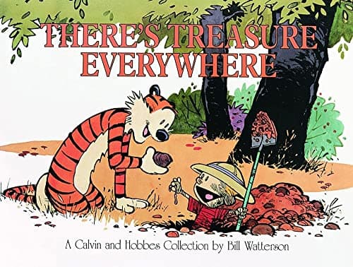 Book cover for There's Treasure Everywhere: A Calvin and Hobbes Collection (Volume 11) by Bill Watterson
