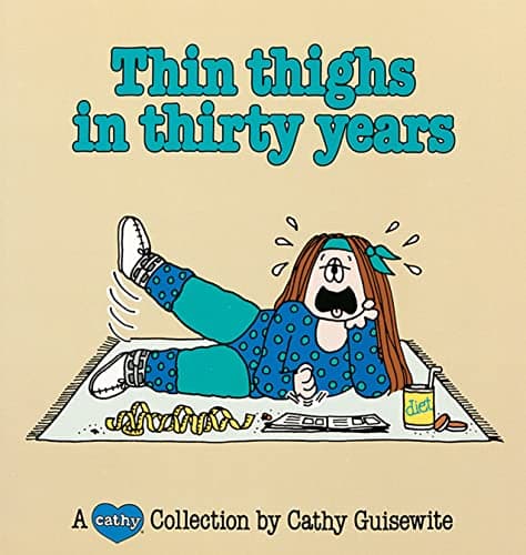 Book cover for Thin Thighs in Thirty Years: A Cathy Collection (Volume 7) by Guisewite, Cathy