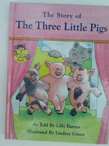 Book cover for The Story of the Three Little Pigs (Storyclothes Book) by Barnes, Lilly