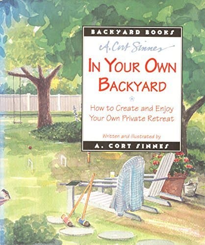 Book cover for In Your Own Back Yard: How to Create and Enjoy Your Own Private Retreat (Backyard Books) by Sinnes, A. Cort