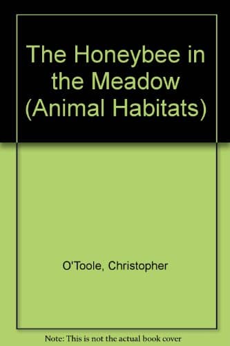 Book cover for The Honeybee in the Meadow (Animal Habitats) by O'Toole, Christopher