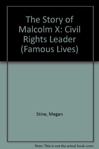 Book cover for The Story of Malcolm X: Civil Rights Leader (Famous Lives) by Stine, Megan