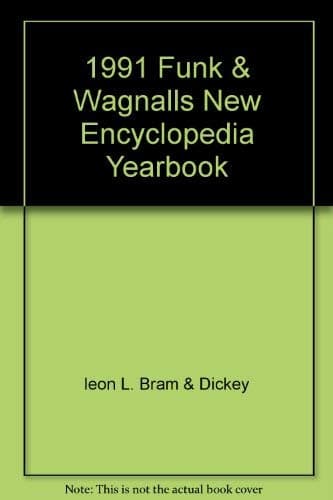 Book cover for 1991 Funk & Wagnalls New Encyclopedia Yearbook by leon L. Bram & Dickey