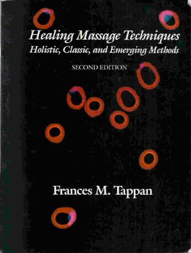 Book cover for Healing Massage Techniques: Holistic, Classic, and Emerging Methods by Frances M. Tappan