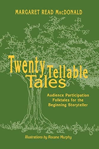 Book cover for Twenty Tellable Tales: Audience Participation Folktales for the Beginning Storyteller by Margaret Read MacDonald