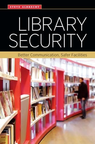 Book cover for Library Security: Better Communication, Safer Facilities by Albrecht, Steve