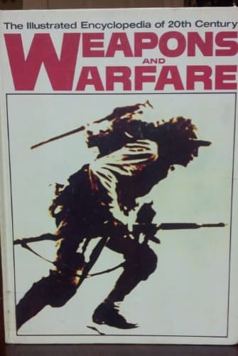 Book cover for Illustrated Encyclopedia of Twentieth Century Weapons and Warfare by Fitzsimons, Bernard