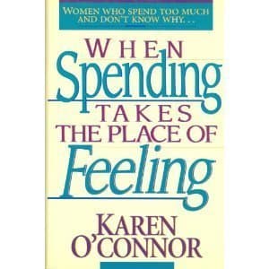 Book cover for When Spending Takes the Place of Feeling by O'Connor, Karen