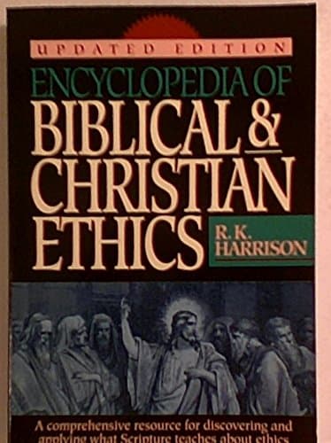 Book cover for Encyclopedia of Biblical and Christian Ethics: A Comprehensive Resource For...Updated Ed. by Harrison