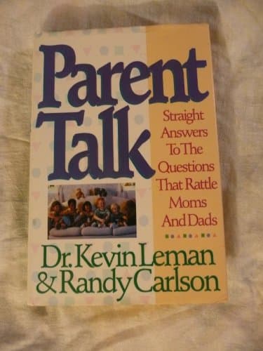 Book cover for Parent Talk: Straight Answers to the Questions that Rattle Moms and Dads by Leman, Kevin