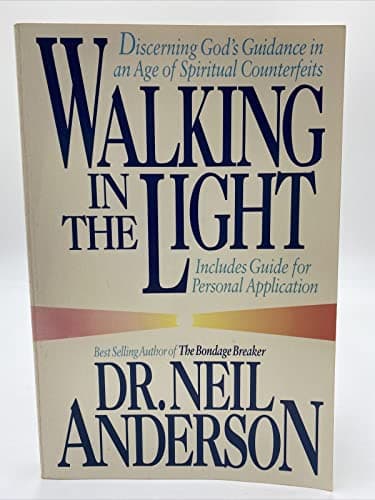 Book cover for Walking in the Light: Discerning God's Guidance in an Age of Spiritual Counterfeits by Anderson, Neil T.