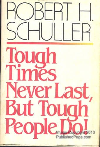Book cover for Tough Times Never Last, but Tough People Do by Schuller, Robert Harold