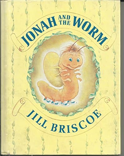 Book cover for Jonah and the Worm by Jill Briscoe