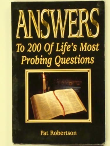 Book cover for Answers to 200 of Life's Most Probing Questions by Robertson, Pat