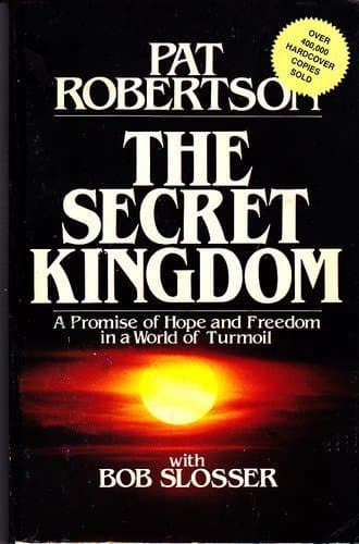 Book cover for The Secret Kingdom: A Promise of Hope and Freedom in a World of Turmoil by Pat Robertson